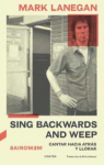Sing Backwards and Weep par Lanegan