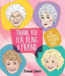 Thank You For Being a Friend: Life According to The Golden Girls par Lewis