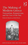 The Making of Modern Greece: Nationalism, Romanticism, & the Uses of the Past (1797-1896): Nationalism, Romanticism, and the Uses of the Past (1797-1896) par 