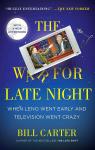 The War for Late Night: When Leno Went Early and Television Went Crazy par Carter
