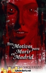 Tres motivos para morir en Madrid par Vaquerizo