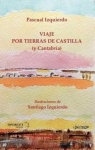 Viaje por tierras de Castilla (y Cantabria) par Izquierdo