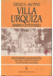 Villa Urquiza: barrio centenario, 1887-1987 par del Pino
