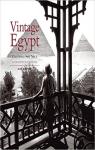 Vintage Egypt: Cruising the Nile in the Golden Age of Travel par Blottière
