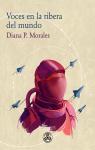 Voces en la ribera del mundo par Diana Paloma Morales Florez